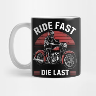 Ride Fast Die Last Mug